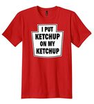 PubliciTeeZ I Put Ketchup on My Ketchup T-Shirt (M, Red)