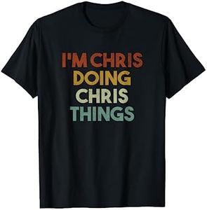 I'm Chris Doing Chris Things Funny First Name Chris T-Shirt