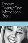 Forever Twenty-One-Maddison's Story