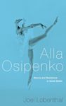 Alla Osipenko: Beauty and Subversion in Soviet Ballet