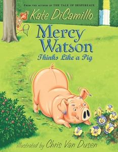 Mercy Watson Thinks Like a Pig: 5