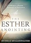The Esther Anointing: Becoming a Wo