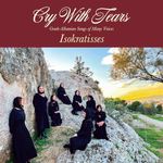 Cry With Tears: Greek-Albanian Songs Of Many Voices