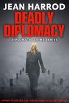 Deadly Diplomacy: Jess Turner in Australia (Diplomatic Crime Thriller Series, Book 1): Diplomatic Crime Series