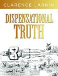 Dispensational Truth: God’s Plan and Purpose in the Ages