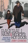 Baseball, Nazis & Nedick’s Hot Dogs: Growing up Jewish in the 1930s in Newark