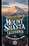 Travellers Guide To Mount Shasta, C