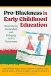 Pro-Blackness in Early Childhood Ed