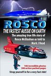 ROSCO The Fastest Aussie on Earth: The amazing true life story of Rosco McGlashan as told to Mark J Read