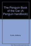 The Penguin Book of the Car (A Penguin handbook)