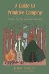 A Guide to Primitive Camping: Tips 
