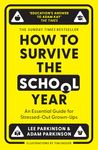 How to Survive the School Year: The hilarious new book for parents and teachers from the Sunday Times bestselling authors and hosts of Two Mr Ps in a Pod(cast)
