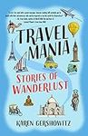 Travel Mania: Stories of Wanderlust