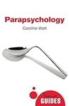 Parapsychology: A Beginner's Guide 