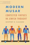 Modern Musar: Contested Virtues in Jewish Thought (JPS Anthologies of Jewish Thought)