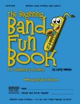 The Beginning Band Fun Book (Alto Sax): for Elementary Students