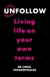 Unfollow: Living Life on Your Own T