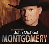 The Very Best of John Michael Montg