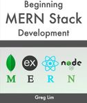 Beginning MERN Stack: Build and Deploy a Full Stack MongoDB, Express, React, Node.js App