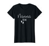 Nanna To Be I'm Going To Be A Nana Pregnancy Announcement T-Shirt