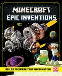 Minecraft Epic Inventions: Official illustrated creative guide with 12 big Minecraft builds to explore – new for Christmas 2022 and the perfect gift for kids, teens and adults into gaming!