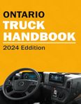 Ontario Truck Driver Handbook MTO - Ontario Truck Driver Essentials Study Guide