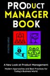 Product Manager Book: A New Look at