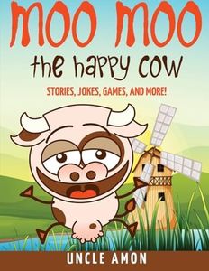 Moo Moo the Happy Cow: Stories, Jokes, Games, and More!