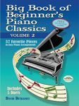 Big Book of Beginner's Piano Classics: Volume Two - 57 Favorite Pieces in Easy Piano Arrangements: 2