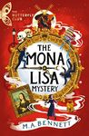 The Mona Lisa Mystery: Book 3 - A time-travelling adventure around Paris and Florence (The Butterfly Club)