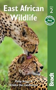 East African Wildlife: A Visitor's Guide ([WD] Bradt Travel Guides (Wildlife Guides))