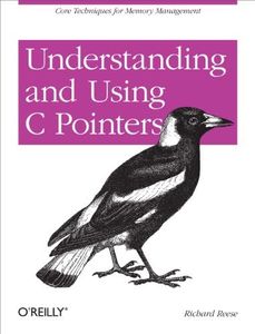 Understanding and Using C Pointers: Core Techniques for Memory Management