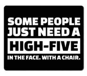 Amcove Some People Just Need a High Five in The Face with a Chair Funny Quote Rectangle Mouse Pad, Coworker Employee Boss Gift Inspirational Circular Mouse Pads for Work