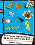 How to Draw Cool Things, Optical Illusions, 3D Letters, Cartoons and Stuff 2: A Cool Drawing Guide for Older Kids, Teens, Teachers, and Students: Volume 13 (Drawing for Kids)