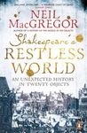 Shakespeare's Restless World: An Unexpected History in Twenty Objects