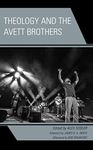 Theology and the Avett Brothers (Theology, Religion, and Pop Culture)