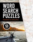 Word Search Puzzles: Fishing & Angling - Over 50 Fun & Challenging Fish Themed Large Print Puzzles with Solutions! - 8.5" x 11"