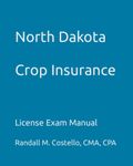 North Dakota Crop Insurance: License Exam Manual