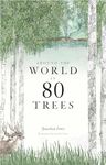 Around the World in 80 Trees: (The Perfect Gift for Tree Lovers)