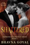 Shattered: Hold on to my heart (Imperfectly Perfect Book 1)