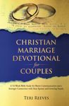 Christian Marriage Devotional for Couples: A 52-Week Bible Study for Better Communication and a Stronger Connection with Your Spouse and Growing Family