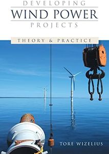 Developing Wind Power Projects: Theory and Practice