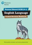 Pearson REVISE Edexcel GCSE (9-1) English Language Guided Revision Workbook: For 2024 and 2025 assessments and exams (REVISE Edexcel GCSE English 2015)