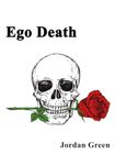 Ego Death: My Path to Enlightenment: 2 (Shadow Work)