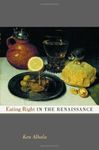 Eating Right in the Renaissance (California Studies in Food and Culture Book 2)
