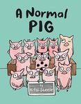 A Normal Pig