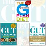 The G Plan Diet, The Gut Makeover and Recipe Book 3 Books Bundle Collection - The revolutionary diet for gut-healthy weight loss, 4 Weeks to Nourish Your Gut, Revolutionise Your Health and Lose Weight