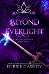 Beyond Everlight: an Urban Fantasy Novel (Fearless Destiny Book 1)