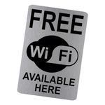 METAL Free WiFi Available Here Sign Brushed Silver Aluminium Warning Door Notice Office Shop School Cafe Bar Restaurant Pub Business Hotel Premises Internet Wireless Device Phone 150x100mm