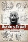 Black Man vs. The World: Jack Johns
